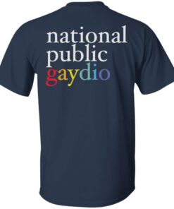 National public gaydio shirt Shirt Sweatshirt Long Sleeve Hoodie Tank Mug 4 National public gaydio shirt Shirt Sweatshirt Long Sleeve Hoodie Tank Mug 5