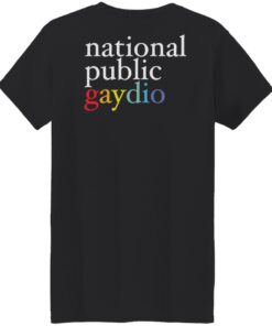 National public gaydio shirt Shirt Sweatshirt Long Sleeve Hoodie Tank Mug 5 National public gaydio shirt Shirt Sweatshirt Long Sleeve Hoodie Tank Mug 6
