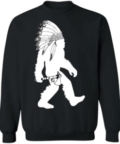 Native American Bigfoot shirt Shirt Sweatshirt Long Sleeve Hoodie Tank Mug 4 Native American Bigfoot shirt Shirt Sweatshirt Long Sleeve Hoodie Tank Mug 4
