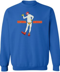 Natural redhead shirt Shirt Sweatshirt Long Sleeve Hoodie Tank Mug 3 Natural redhead shirt Shirt Sweatshirt Long Sleeve Hoodie Tank Mug 4