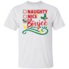 Naughty nice boujee shirt Shirt Sweatshirt Long Sleeve Hoodie Tank Mug
