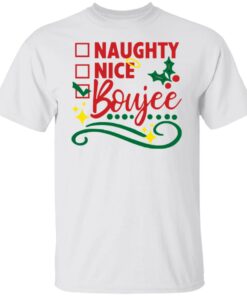 Naughty nice boujee shirt Shirt Sweatshirt Long Sleeve Hoodie Tank Mug Naughty nice boujee shirt Shirt Sweatshirt Long Sleeve Hoodie Tank Mug