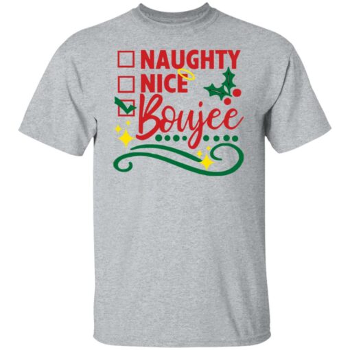 Naughty nice boujee shirt Shirt Sweatshirt Long Sleeve Hoodie Tank Mug