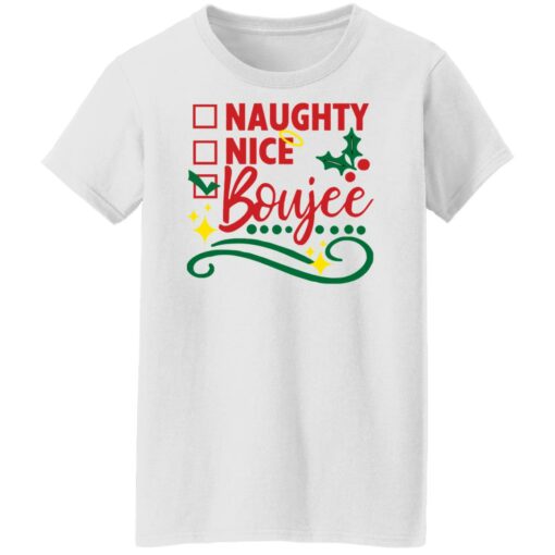 Naughty nice boujee shirt Shirt Sweatshirt Long Sleeve Hoodie Tank Mug