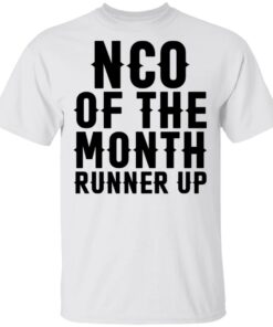 Nco of the month runner up shirt Shirt Sweatshirt Long Sleeve Hoodie Tank Mug Nco of the month runner up shirt Shirt Sweatshirt Long Sleeve Hoodie Tank Mug