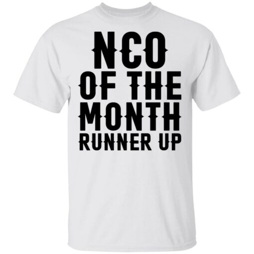 Nco of the month runner up shirt Shirt Sweatshirt Long Sleeve Hoodie Tank Mug