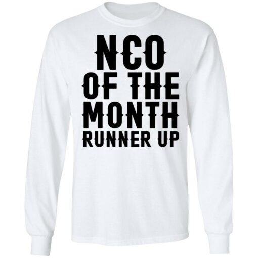 Nco of the month runner up shirt Shirt Sweatshirt Long Sleeve Hoodie Tank Mug