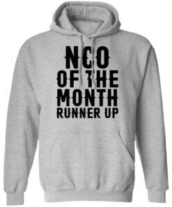 Nco of the month runner up shirt Shirt Sweatshirt Long Sleeve Hoodie Tank Mug 2
