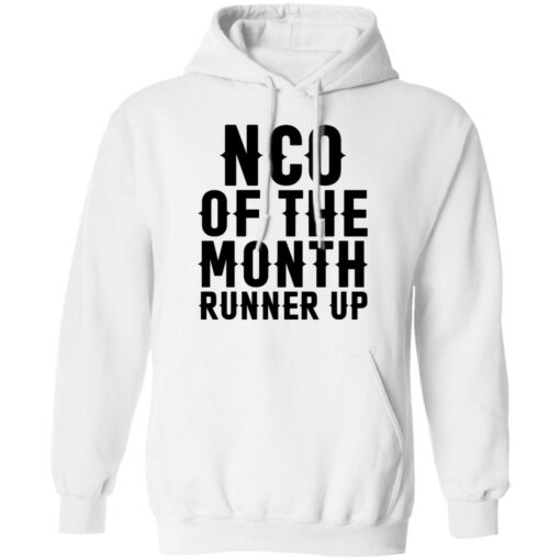 Nco of the month runner up shirt Shirt Sweatshirt Long Sleeve Hoodie Tank Mug