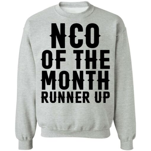 Nco of the month runner up shirt Shirt Sweatshirt Long Sleeve Hoodie Tank Mug