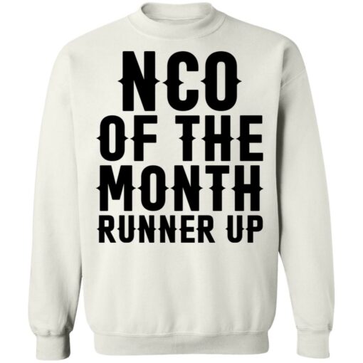 Nco of the month runner up shirt Shirt Sweatshirt Long Sleeve Hoodie Tank Mug