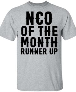Nco of the month runner up shirt Shirt Sweatshirt Long Sleeve Hoodie Tank Mug 6