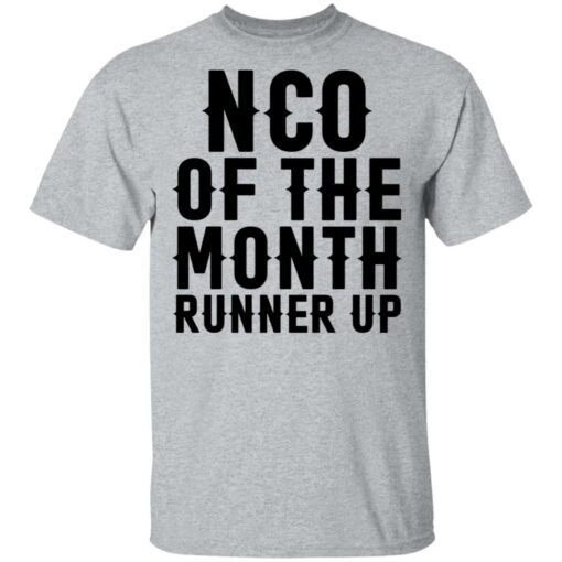 Nco of the month runner up shirt Shirt Sweatshirt Long Sleeve Hoodie Tank Mug