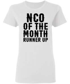 Nco of the month runner up shirt Shirt Sweatshirt Long Sleeve Hoodie Tank Mug 7