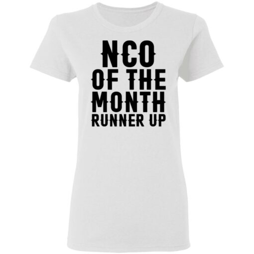 Nco of the month runner up shirt Shirt Sweatshirt Long Sleeve Hoodie Tank Mug