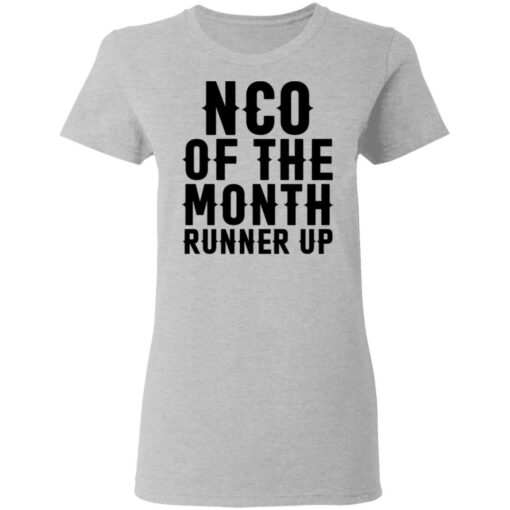 Nco of the month runner up shirt Shirt Sweatshirt Long Sleeve Hoodie Tank Mug