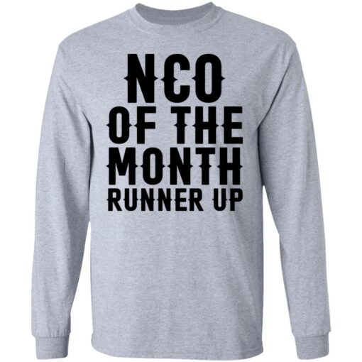 Nco of the month runner up shirt Shirt Sweatshirt Long Sleeve Hoodie Tank Mug