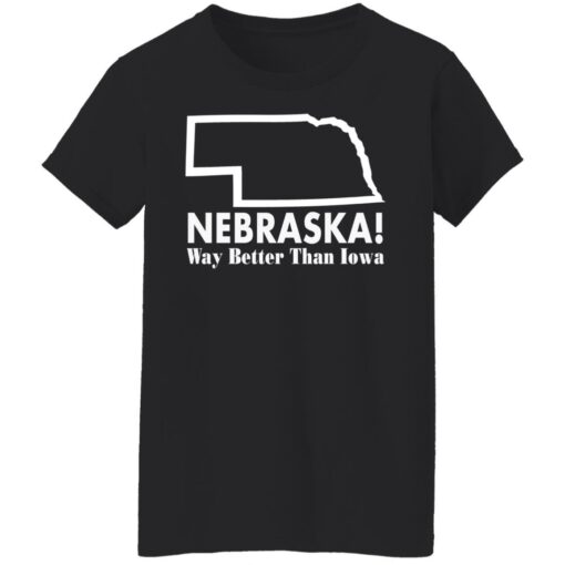 Nebraska way better than Iowa shirt Shirt Sweatshirt Long Sleeve Hoodie Tank Mug