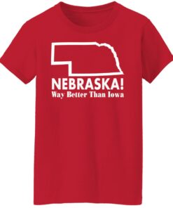 Nebraska way better than Iowa shirt Shirt Sweatshirt Long Sleeve Hoodie Tank Mug 8
