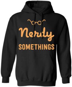 Nerdy Somethings Logo Shirt, Hoodie, Tank Shirt Sweatshirt Long Sleeve Hoodie Tank Mug 8 Nerdy Somethings Logo Shirt Hoodie Tank Shirt Sweatshirt Long Sleeve Hoodie Tank Mug 6