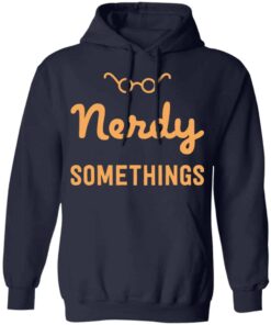 Nerdy Somethings Logo Shirt, Hoodie, Tank Shirt Sweatshirt Long Sleeve Hoodie Tank Mug 9 Nerdy Somethings Logo Shirt Hoodie Tank Shirt Sweatshirt Long Sleeve Hoodie Tank Mug 7