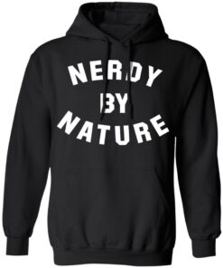Nerdy by nature shirt Shirt Sweatshirt Long Sleeve Hoodie Tank Mug 2 Nerdy by nature shirt Shirt Sweatshirt Long Sleeve Hoodie Tank Mug 2