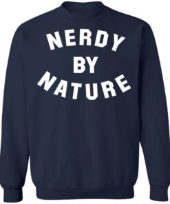Nerdy by nature shirt Shirt Sweatshirt Long Sleeve Hoodie Tank Mug 5 Nerdy by nature shirt Shirt Sweatshirt Long Sleeve Hoodie Tank Mug 5
