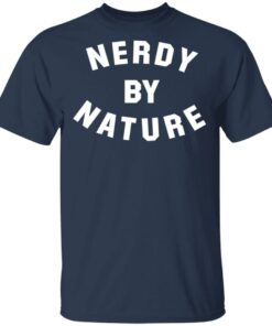 Nerdy by nature shirt Shirt Sweatshirt Long Sleeve Hoodie Tank Mug 6 Nerdy by nature shirt Shirt Sweatshirt Long Sleeve Hoodie Tank Mug 6