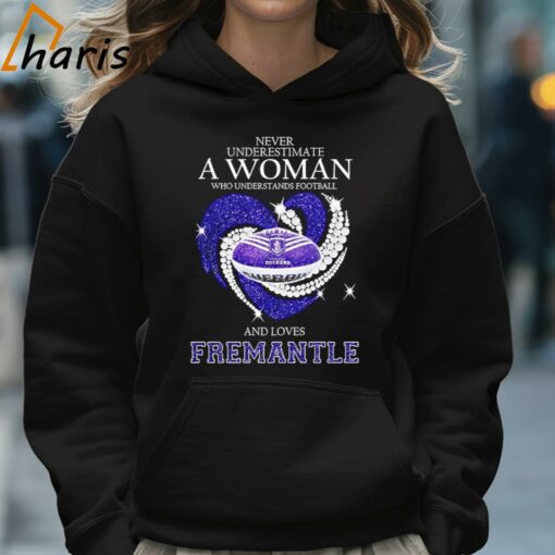 Never Underestimate A Woman Who Understands Football And Loves Fremantle Shirt