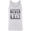 Never do your best quit shirt Shirt Sweatshirt Long Sleeve Hoodie Tank Mug