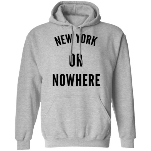 New York Or Nowhere T-Shirts, Hoodies, Long Sleeve Shirt Sweatshirt Long Sleeve Hoodie Tank Mug