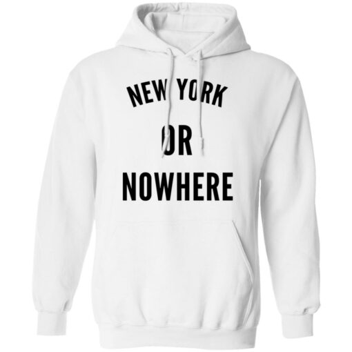 New York Or Nowhere T-Shirts, Hoodies, Long Sleeve Shirt Sweatshirt Long Sleeve Hoodie Tank Mug