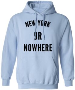 New York Or Nowhere T Shirts Hoodies Long Sleeve Shirt Sweatshirt Long Sleeve Hoodie Tank Mug 2