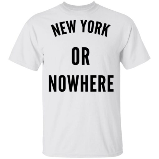 New York Or Nowhere T-Shirts, Hoodies, Long Sleeve Shirt Sweatshirt Long Sleeve Hoodie Tank Mug