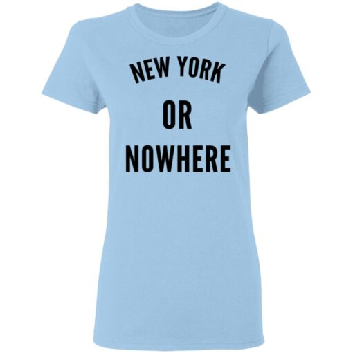 New York Or Nowhere T-Shirts, Hoodies, Long Sleeve Shirt Sweatshirt Long Sleeve Hoodie Tank Mug