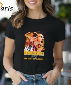 Nice UFC Max Holloway The Best Is Blessed Shirt