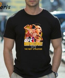 Nice UFC Max Holloway The Best Is Blessed Shirt