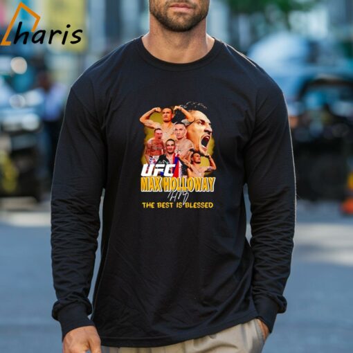 Nice UFC Max Holloway The Best Is Blessed Shirt