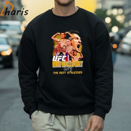 Nice UFC Max Holloway The Best Is Blessed Shirt