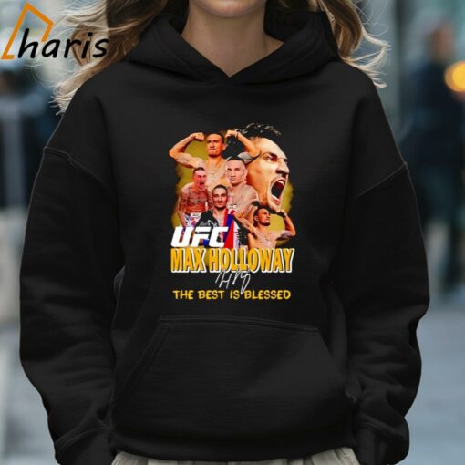 Nice UFC Max Holloway The Best Is Blessed Shirt