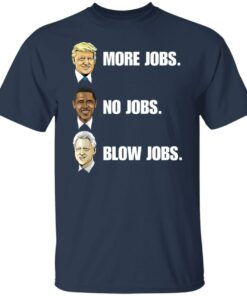 Nick more jobs no jobs shirt Shirt Sweatshirt Long Sleeve Hoodie Tank Mug 4 Nick more jobs no jobs shirt Shirt Sweatshirt Long Sleeve Hoodie Tank Mug 5