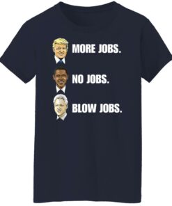 Nick more jobs no jobs shirt Shirt Sweatshirt Long Sleeve Hoodie Tank Mug 6 Nick more jobs no jobs shirt Shirt Sweatshirt Long Sleeve Hoodie Tank Mug 7