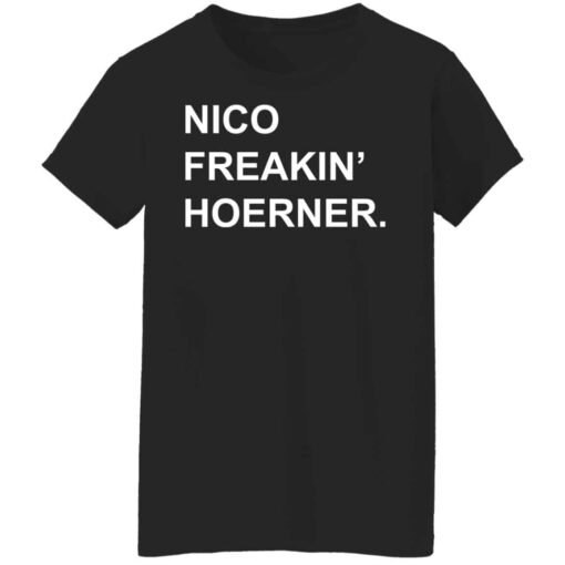 Nico freakin hoerner shirt Shirt Sweatshirt Long Sleeve Hoodie Tank Mug