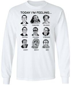 Nicolas cage today i’m feeling shirt Shirt Sweatshirt Long Sleeve Hoodie Tank Mug
