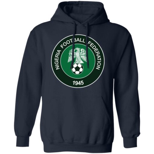 Nigeria football federation1945 shirt Shirt Sweatshirt Long Sleeve Hoodie Tank Mug