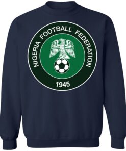 Nigeria football federation1945 shirt Shirt Sweatshirt Long Sleeve Hoodie Tank Mug 3 Nigeria football federation1945 shirt Shirt Sweatshirt Long Sleeve Hoodie Tank Mug 4