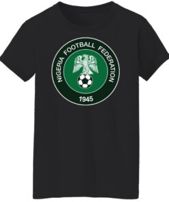 Nigeria football federation1945 shirt Shirt Sweatshirt Long Sleeve Hoodie Tank Mug 5 Nigeria football federation1945 shirt Shirt Sweatshirt Long Sleeve Hoodie Tank Mug 6