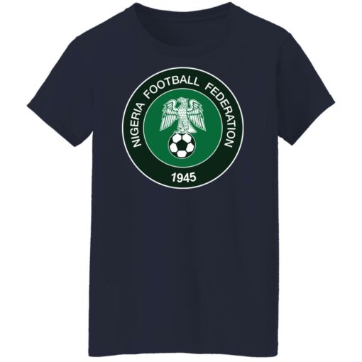 Nigeria football federation1945 shirt Shirt Sweatshirt Long Sleeve Hoodie Tank Mug