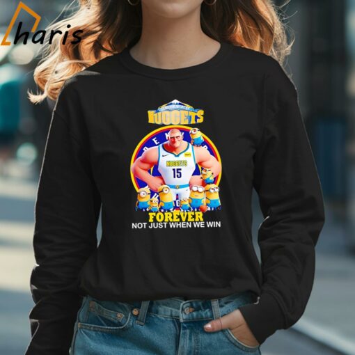 Nikola Jokic Denver Nuggets And Minions Forever Not Just When We Win Shirt