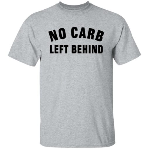 No Carb Left Behind sweatshirt Shirt Sweatshirt Long Sleeve Hoodie Tank Mug